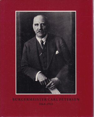 gebrauchtes Buch – Erich Lüth – Bürgermeister Carl Petersen - 1868 - 1933.