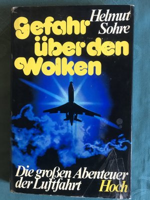 Gefahr über den Wolken - Die  großen Abenteuer d. Luftfahrt