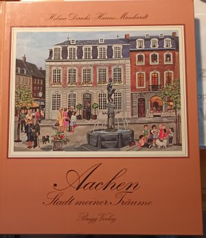 gebrauchtes Buch – Helma Derichs – Aachen, Stadt meiner Träume