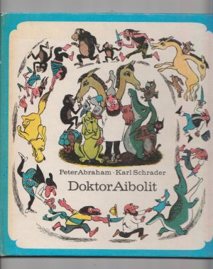 Doktor Aibolit. Eine Bildgeschichte nach einem Märchen von Kornej Tschukowski.