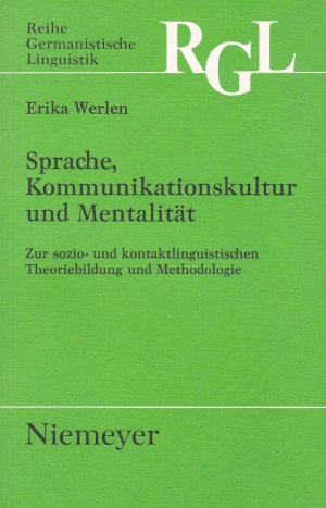 Sprache, Kommunikationskultur und Mentalität - Zur sozio- und kontaktlinguistischen Theoriebildung und Methodologie