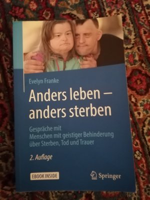 gebrauchtes Buch – Evelyn Franke – Anders leben - anders sterben - Gespräche mit Menschen mit geistiger Behinderung über Sterben, Tod und Trauer