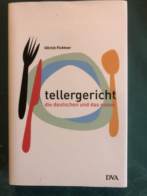 Tellergericht - Die Deutschen und das Essen