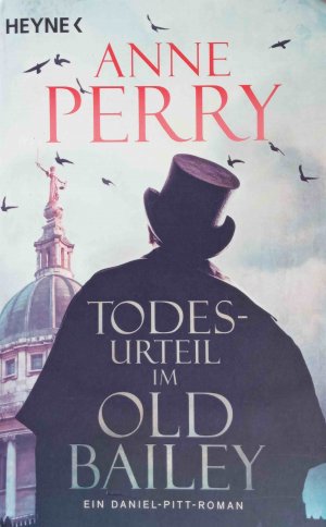 gebrauchtes Buch – Perry, Anne und K – Todesurteil im Old Bailey : ein Daniel-Pitt-Roman. Anne Perry ; aus dem Englischen von K. Schatzhauser / In Beziehung stehende Ressource: ISBN: 9783453437111; In Beziehung stehende Ressource: ISBN: 9783453437920; In Beziehung stehende Ressource: ISBN: 9783453438194