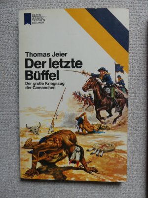 Der letzte Büffel - Der große Kriegszug der Comanchen