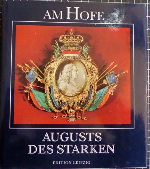 Am Hofe Augusts des Starken