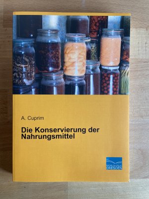 Die Konservierung der Nahrungsmittel (Nachdruck der Originalauflage von 1879)