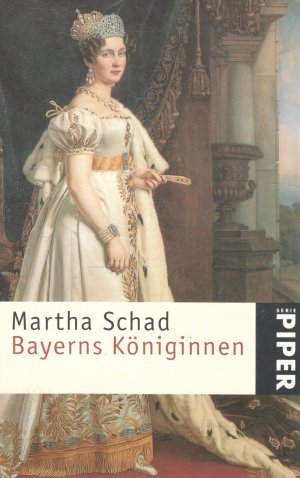 gebrauchtes Buch – Martha Schad – Bayerns Königinnen