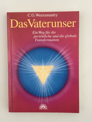 gebrauchtes Buch – Weeramantry, C G – Das Vater unser - Ein Wegweiser für die persönliche und die globale Transformation