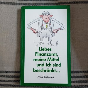 Liebes Finanzamt, meine Mittel und ich sind beschränkt ...  Neue Stilblüten