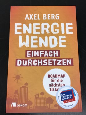 gebrauchtes Buch – Axel Berg – Energiewende einfach durchsetzen - Roadmap für die nächsten 10 Jahre