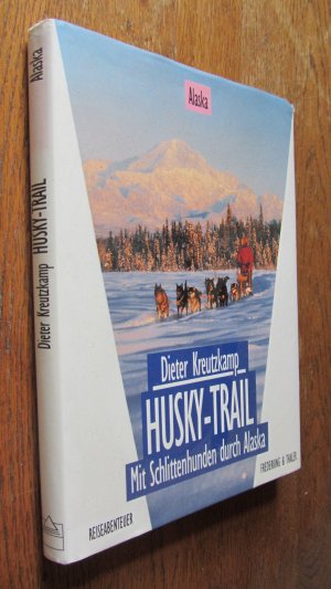 Husky-Trail. Mit Schlittenhunden durch Alaska