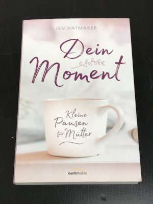 gebrauchtes Buch – Jen Hatmaker – Dein Moment - kleine Pausen für Mütter