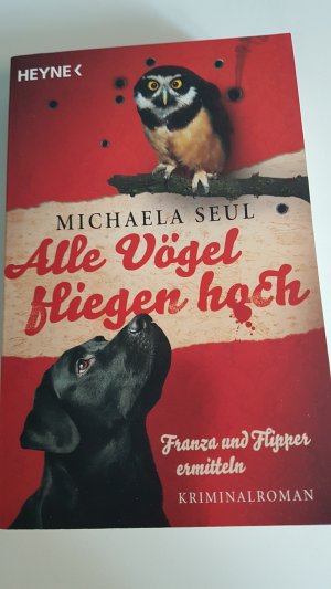 gebrauchtes Buch – Michaela Seul – Alle Vögel fliegen hoch - Franza und Flipper ermitteln. Kriminalroman