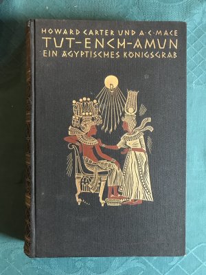 Tut-ench-Amun. Ein ägyptisches Königsgrab. Mit 104 Abbildungen nach photographischen Aufnahmen, einer Karte und einer Grabskizze.