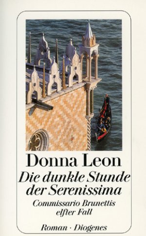 gebrauchtes Buch – Donna Leon – Die dunkle Stunde der Serenissima - Commissario Brunettis elfter Fall