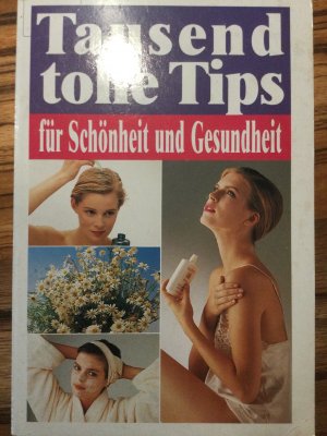 gebrauchtes Buch – Tausend tolle Tips für Schönheit und Gesundheit