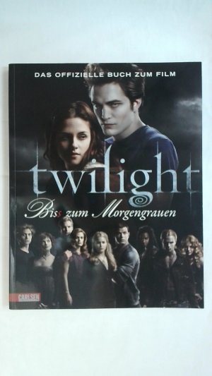 BELLA UND EDWARD: DIE TWILIGHT SAGA - BIS(S) ZUM MORGENGRAUEN: DAS OFFIZIELLE BUCH ZUM FILM.