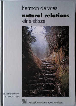 natural relations - eine Skizze - katalog der sammlungen mit anmerkungen von herman de vries. 1. Aufl.