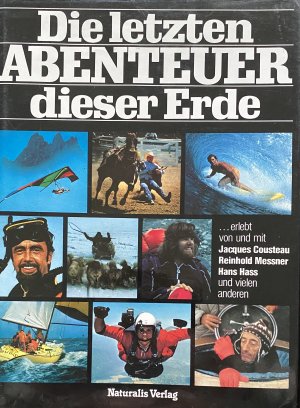 gebrauchtes Buch – Die letzten Abenteuer dieser Erde – Die letzten Abenteuer dieser Erde. Mit Vorwort von Jacques Cousteau und Reinh...