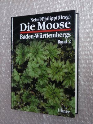 Die Moose Baden-Württembergs, Band 2 - Gipfelfrüchtige Laubmoose II und seitenfrüchtige Laubmoose