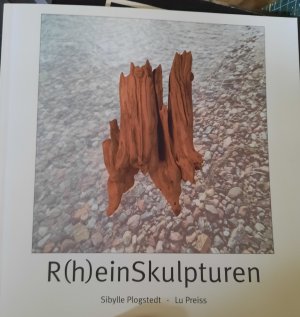 R(h)einskulpturen Signiert