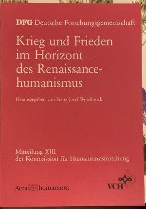 gebrauchtes Buch – Worstbrock, Franz J – Krieg und Frieden im Horizont des Renaissancehumanismus