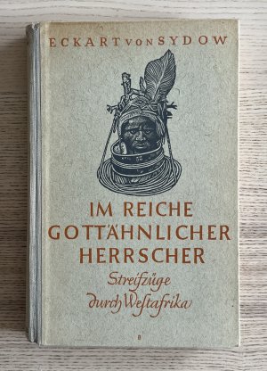 antiquarisches Buch – Eckart von Sydow – Im Reiche gottähnlicher Herrscher   -   Streifzüge durch Westafrika