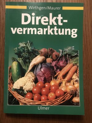 gebrauchtes Buch – Wirthgen, Bernd; Maurer – Direktvermarktung - Verarbeitung, Absatz, Rentabilität, Recht