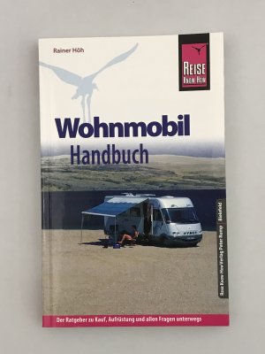 gebrauchtes Buch – Rainer Höh – Wohnmobil-Handbuch - der Ratgeber zu Kauf, Ausrüstung und allen Fragen unterwegs