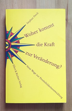 gebrauchtes Buch – Stephan Peeck – Woher kommt die Kraft zur Veränderung? - Neue Wege zur Persönlichkeitsentwicklung