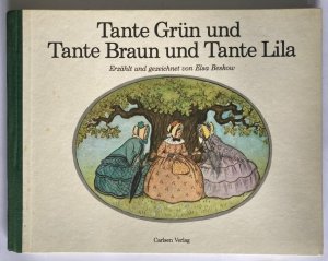 Tante Grün und Tante Braun und Tante Lila