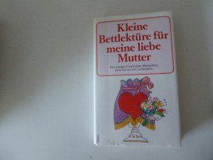 gebrauchtes Buch – Helene Daphinoff-Schatzmann  – Kleine Bettlektüre für meine liebe Mutter. Ein inniger Gruß dem Menschen, dem wir so viiel verdanken. Hardcover mit Schutzumschlag