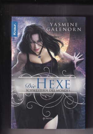 gebrauchtes Buch – Yasmine Galenorn – Die Hexe (OT: Witchling) Otherworld / Schwestern des Mondes Reihe, Teil 1