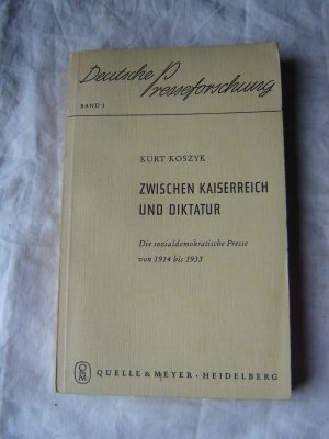 Zwischen Kaiserreich und Diktatur. Die Sozialdemokratische Presse von 1914 bis 1933.