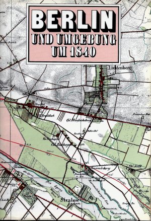 gebrauchtes Buch – Spitzer, Heinz und Alfred Zimm – Berlin und Umgebung um 1840 (mit Erläuterungen zu den Urmeßtischblättern)