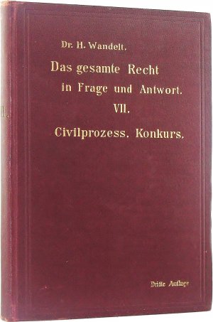 Das gesamte Recht des Deutschen Reiches in Frage und Antwort, zur Vorbereitung für das Referendarexamen und die juristische Doktorprüfung. Siebenter Band […]