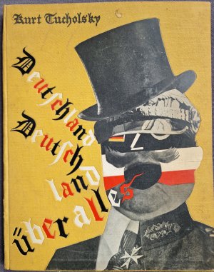 antiquarisches Buch – Heartfild, John Tucholsky – Deutschland, Deutschland über alles. Ein Bilderbuch von Kurt Tucholsky und vielen Fotografen. Montiert von John Heartfield.