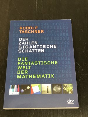 Der Zahlen gigantische Schatten - Die fantastische Welt der Mathematik