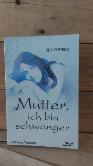 Mutter, ich bin schwanger