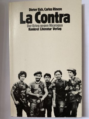 gebrauchtes Buch – Eich, Dieter; Rincon – La Contra - der Krieg gegen Nicaragua