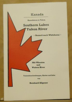 Southern Lakes, Yukon River : Bennett nach Whitehorse ; mit Wheaton und Watson River