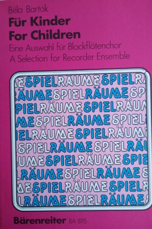 gebrauchtes Buch – Béla Bartók – Für Kinder. eine Auswahl für Blockflötenchor. Bearbeitet von Ingo Bredenbach