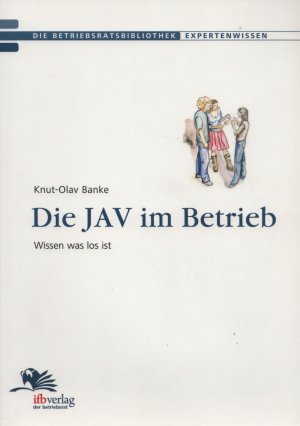 Die JAV im Betrieb - Wissen was los ist