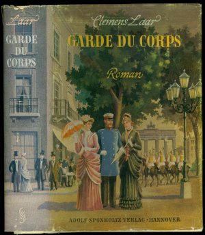 Garde Du Corps - Das Jahr der Bestimmung in dem noblen und tapferen Leben des Rittmeisters Malte Wieland Reichsfreiherrn von Godeysen