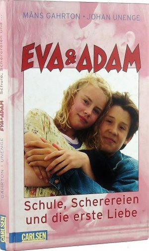 gebrauchtes Buch – Gahrton, Mans/Unenge – Eva und Adam. Schule, Scherereien und die erste Liebe.