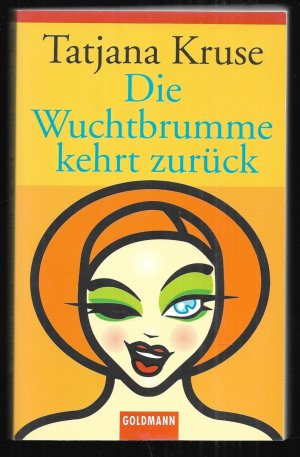 gebrauchtes Buch – Tatjana Kruse – Die Wuchtbrumme kehrt zurück