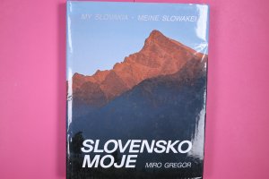 gebrauchtes Buch – Miro Gregor – SLOVENSKO MOJE. My Slovakia