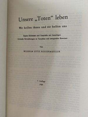 gebrauchtes Buch – Roesermueller, Wilhelm O – Unsere "Toten" leben - Wir helfen Ihnen und sie helfen uns