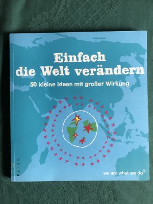 gebrauchtes Buch – Harvey, Eugénie – Einfach die Welt verändern - 50 kleine Ideen mit großer Wirkung